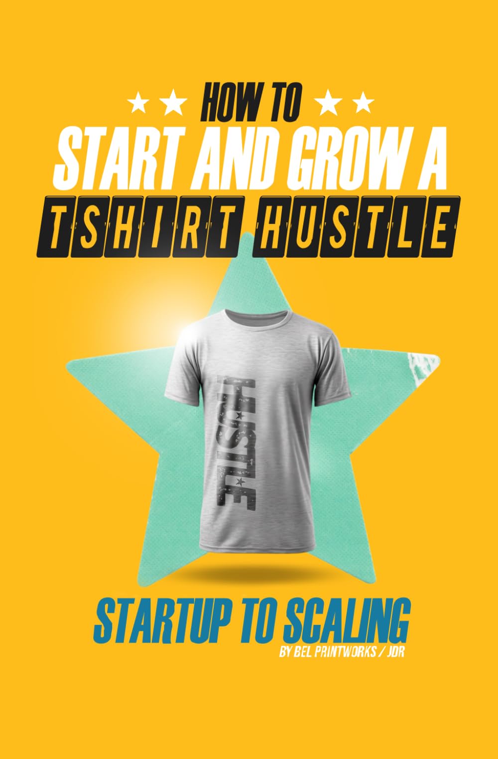 How To Start And Grow A T-Shirt Hustle - Startup to Scaling