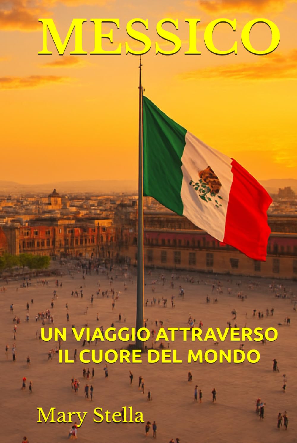 MESSICO: UN VIAGGIO ATTRAVERSO IL CUORE DEL MONDO