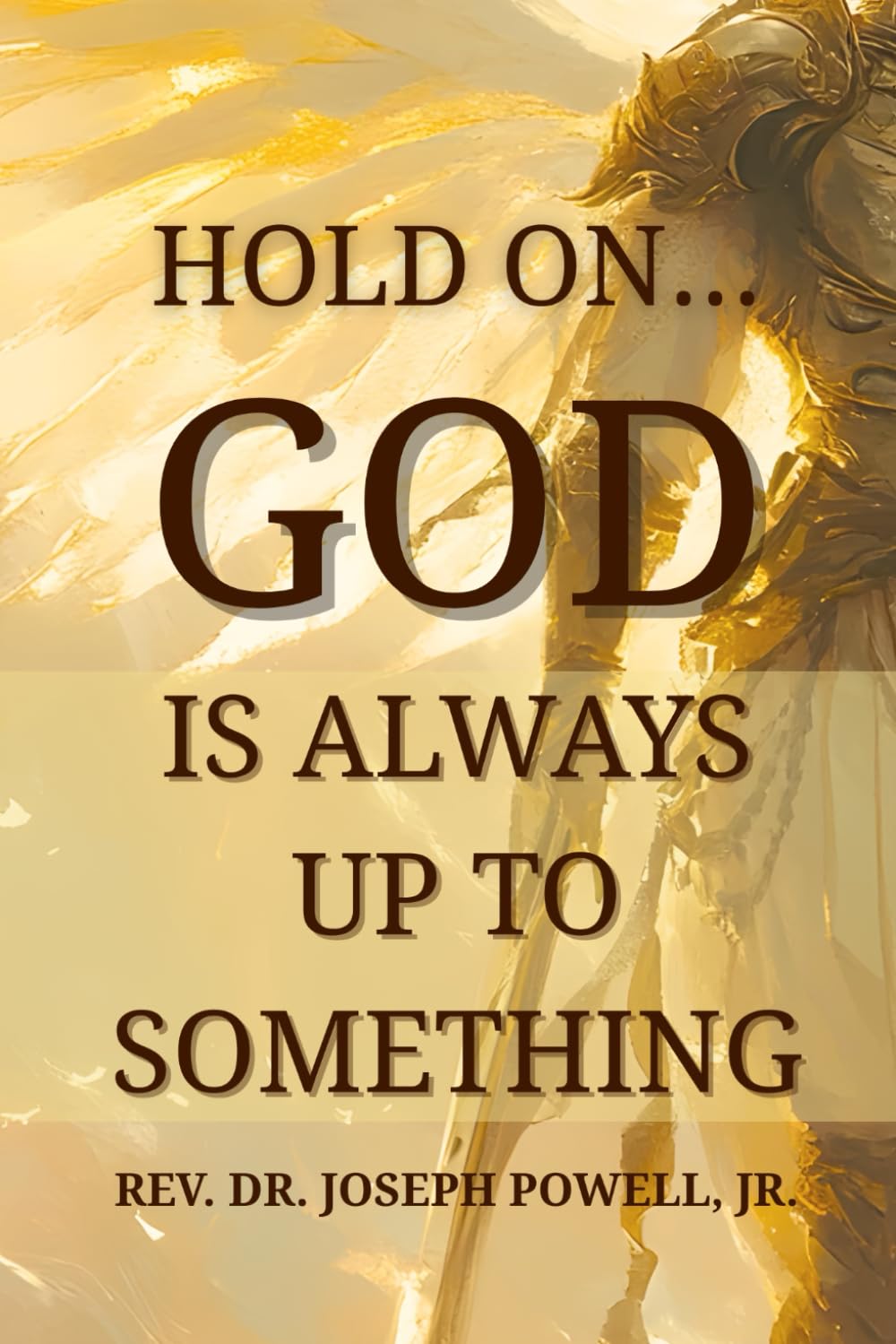 Hold On ... God Is Always Up To Something!