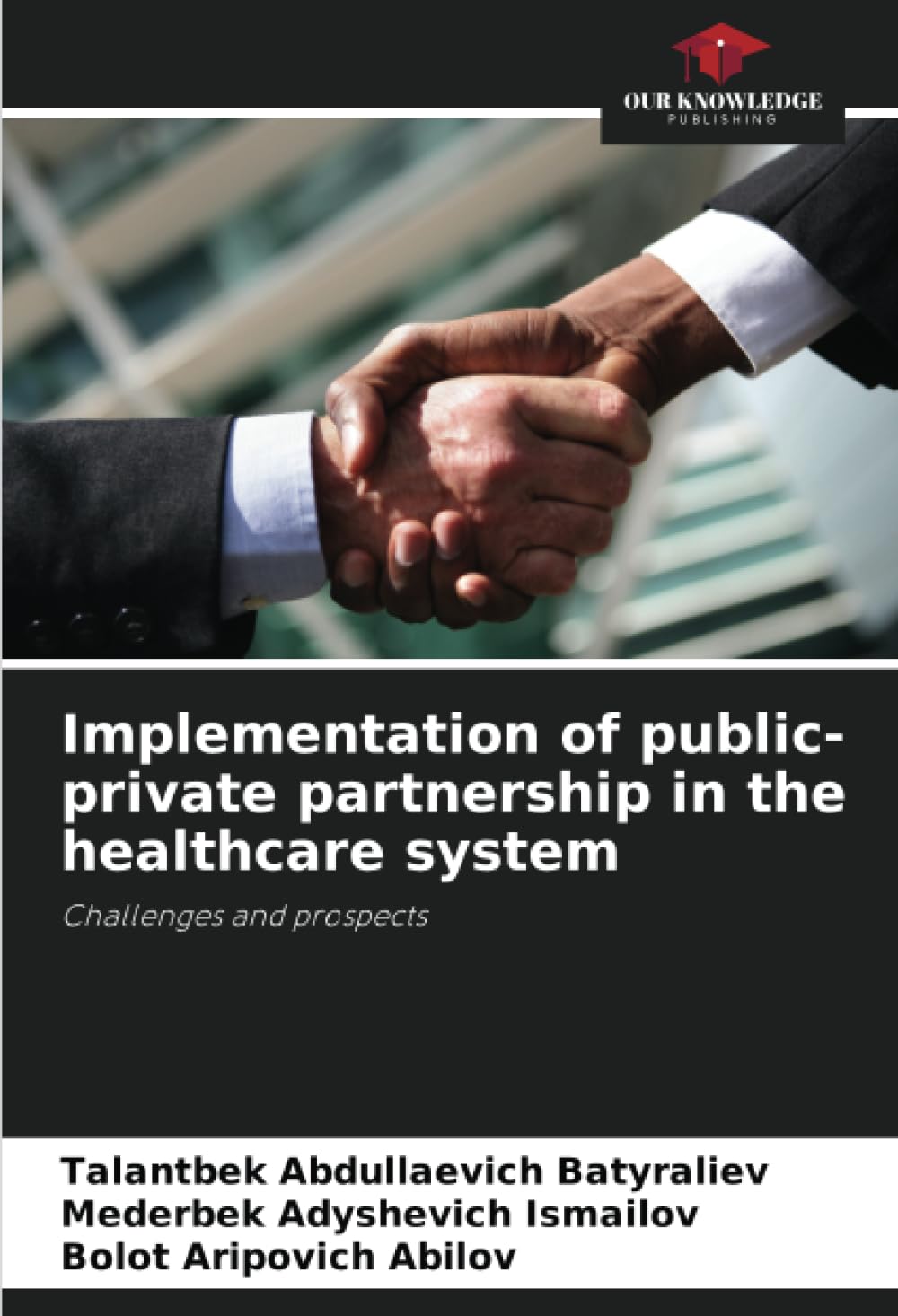 Implementation of public-private partnership in the healthcare system: Challenges and prospects