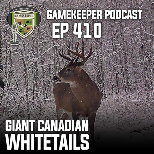EP:410 | Giant Canadian Whitetails