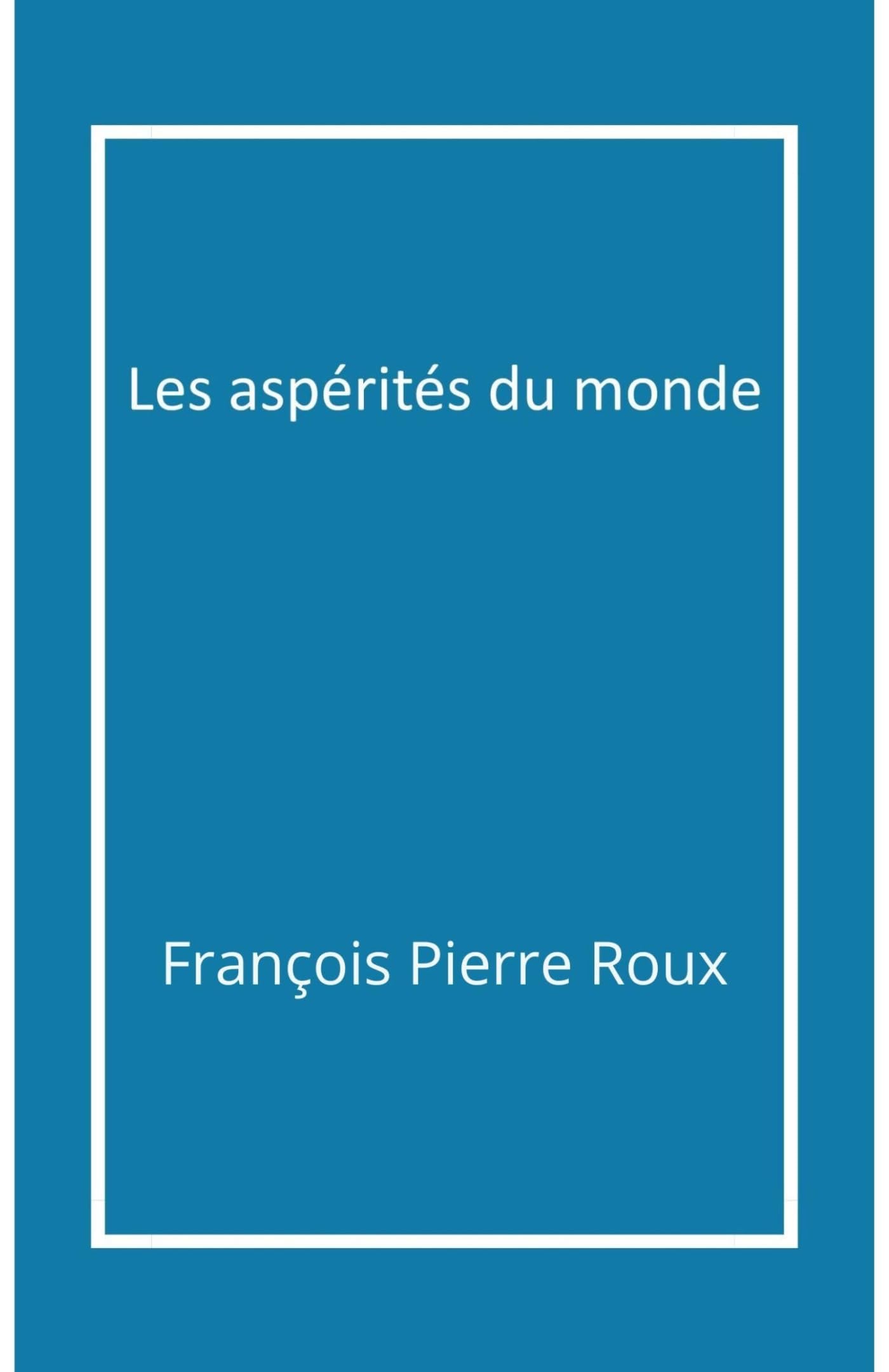 Les Aspérités du monde