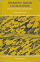 Adiabatic Shear Localization: Occurrence, Theories, and Applications 0080412661 Book Cover
