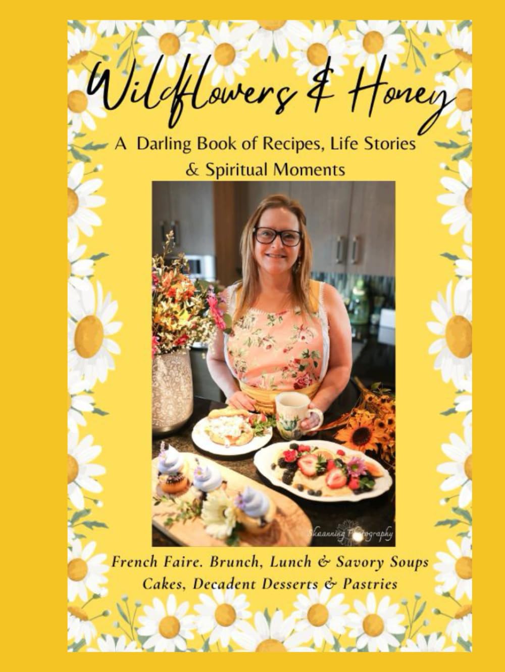 Wildflowers & Honey: A Darling Book of Recipes, Life Stories & Spiritual Moments      Hardcover – April 13, 2024