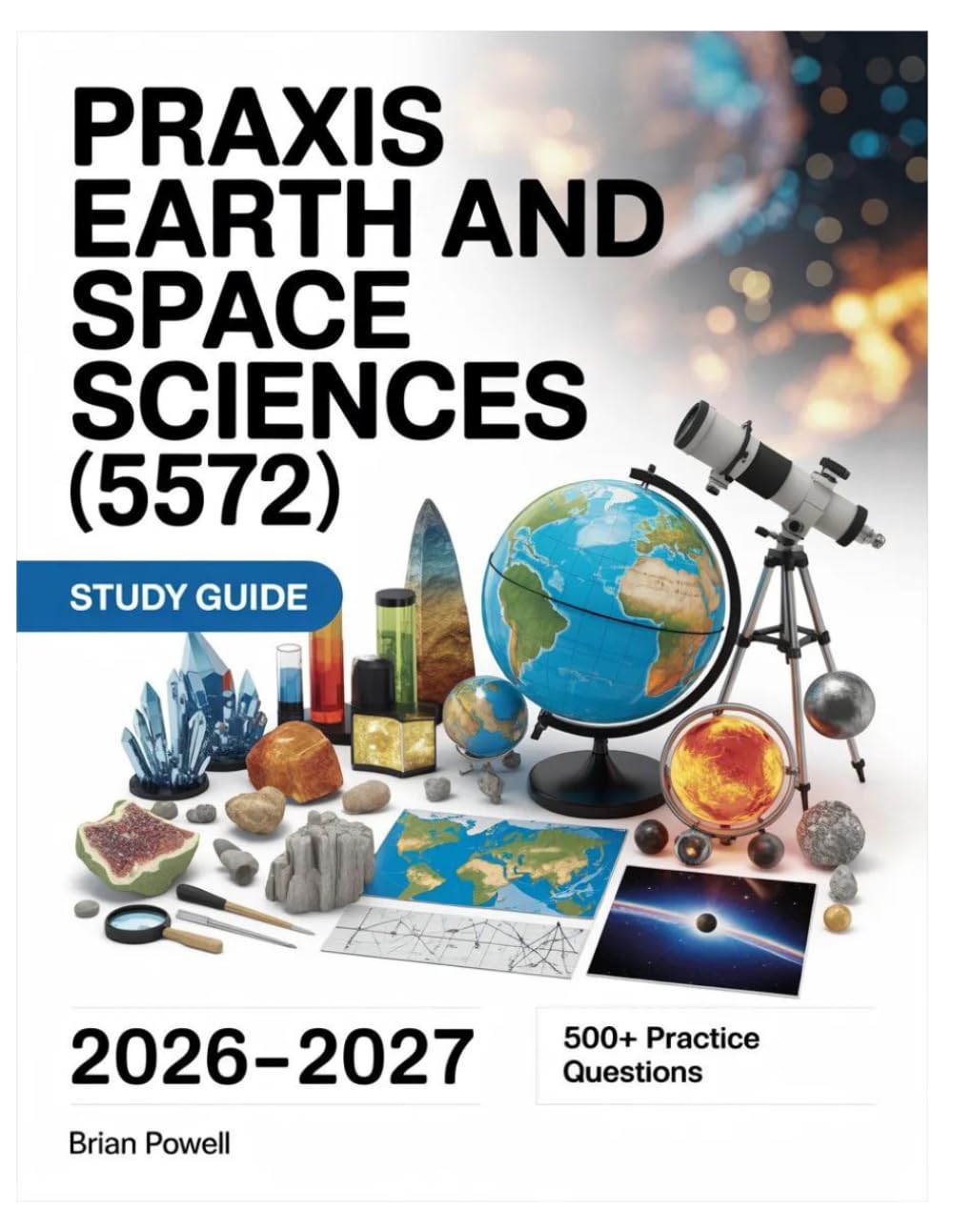 Praxis Earth and Space Sciences (5572) Study Guide 2026-2027
