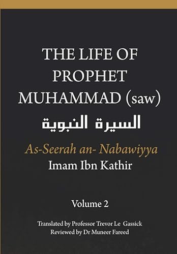 The Life of the Prophet Muhammad (saw) - Volume 2 - As Seerah An Nabawiyya - السيرة النبوية