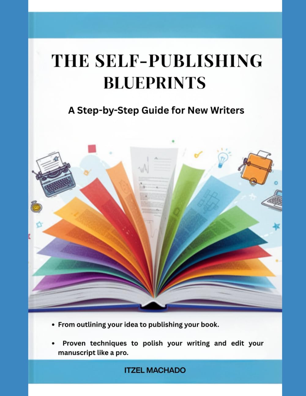 The Self Publishing Blueprint: A Step by Step Guide for New Writers