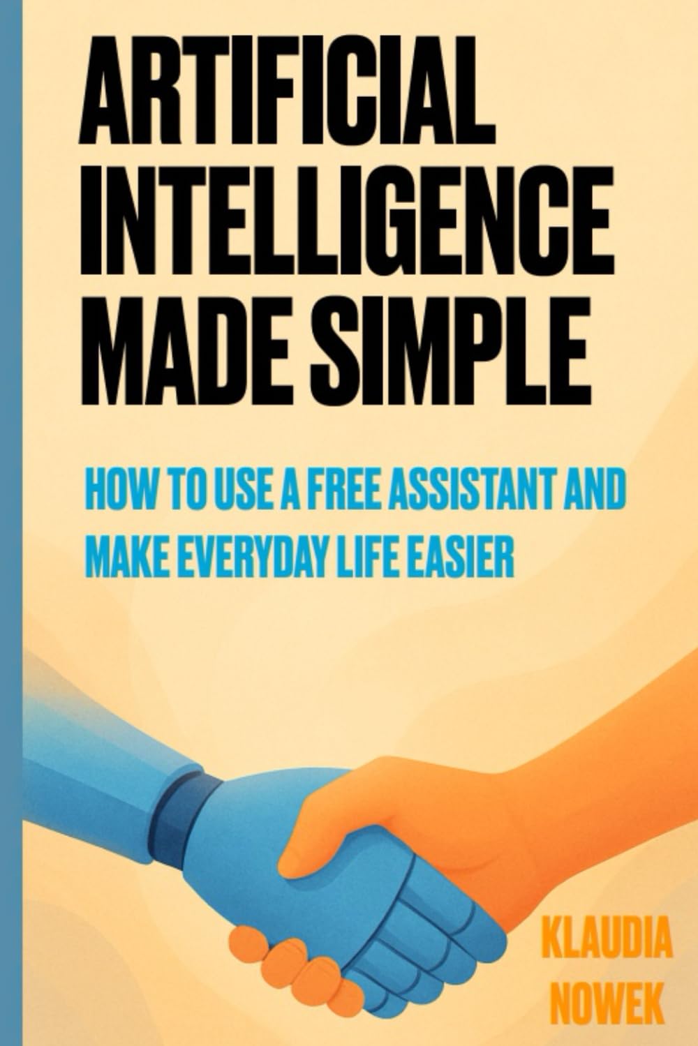 Artificial Intelligence Made Simple: How to use free assistant and make everyday life easier?