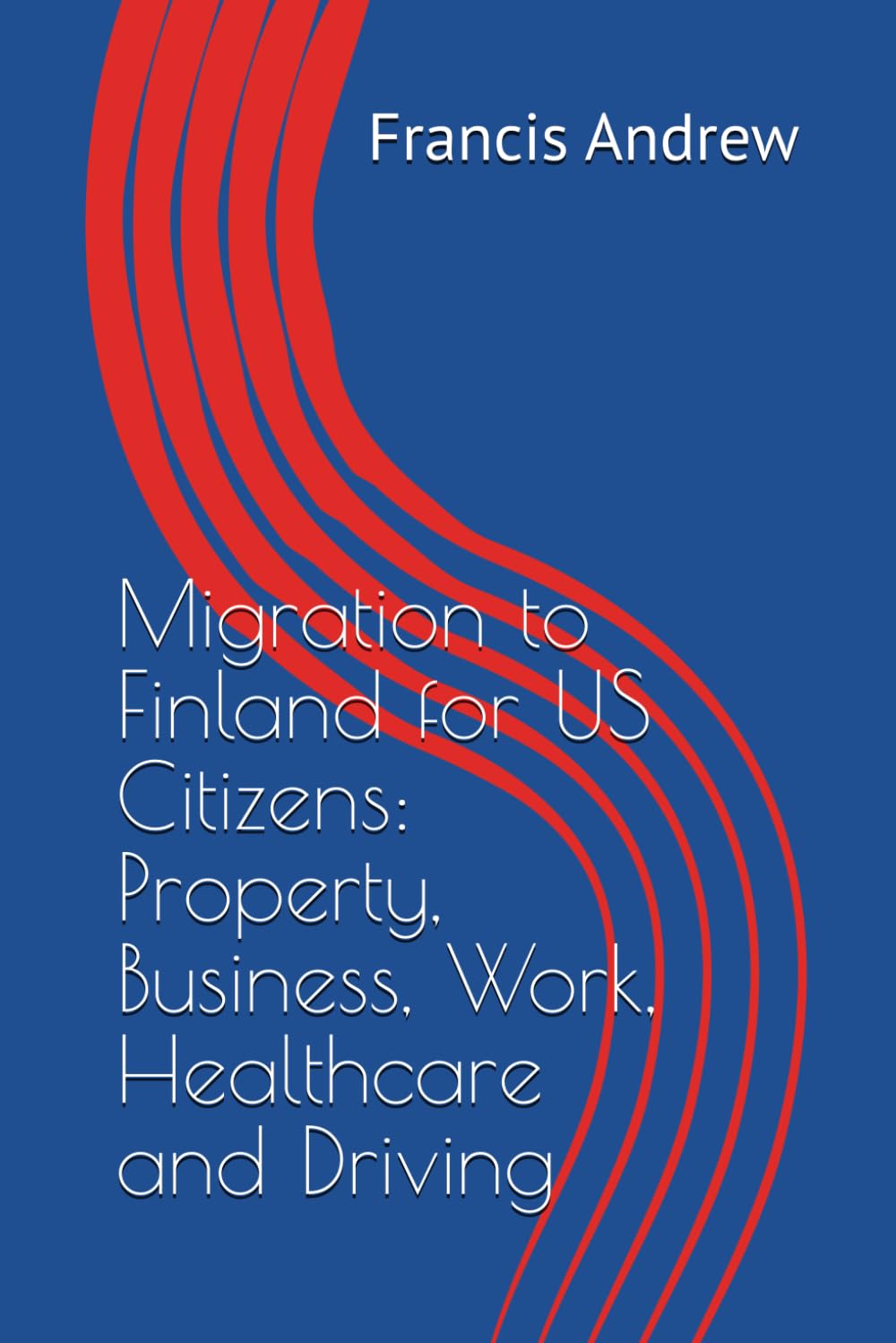 Migration to Finland for US Citizens: Property, Business, Work, Healthcare and Driving