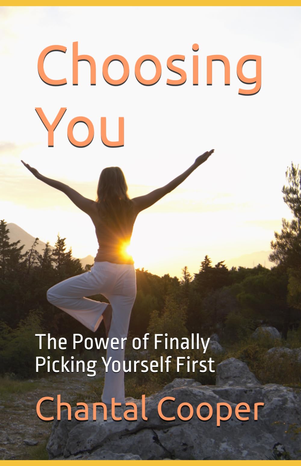 Choosing You: The Power of Finally Picking Yourself First