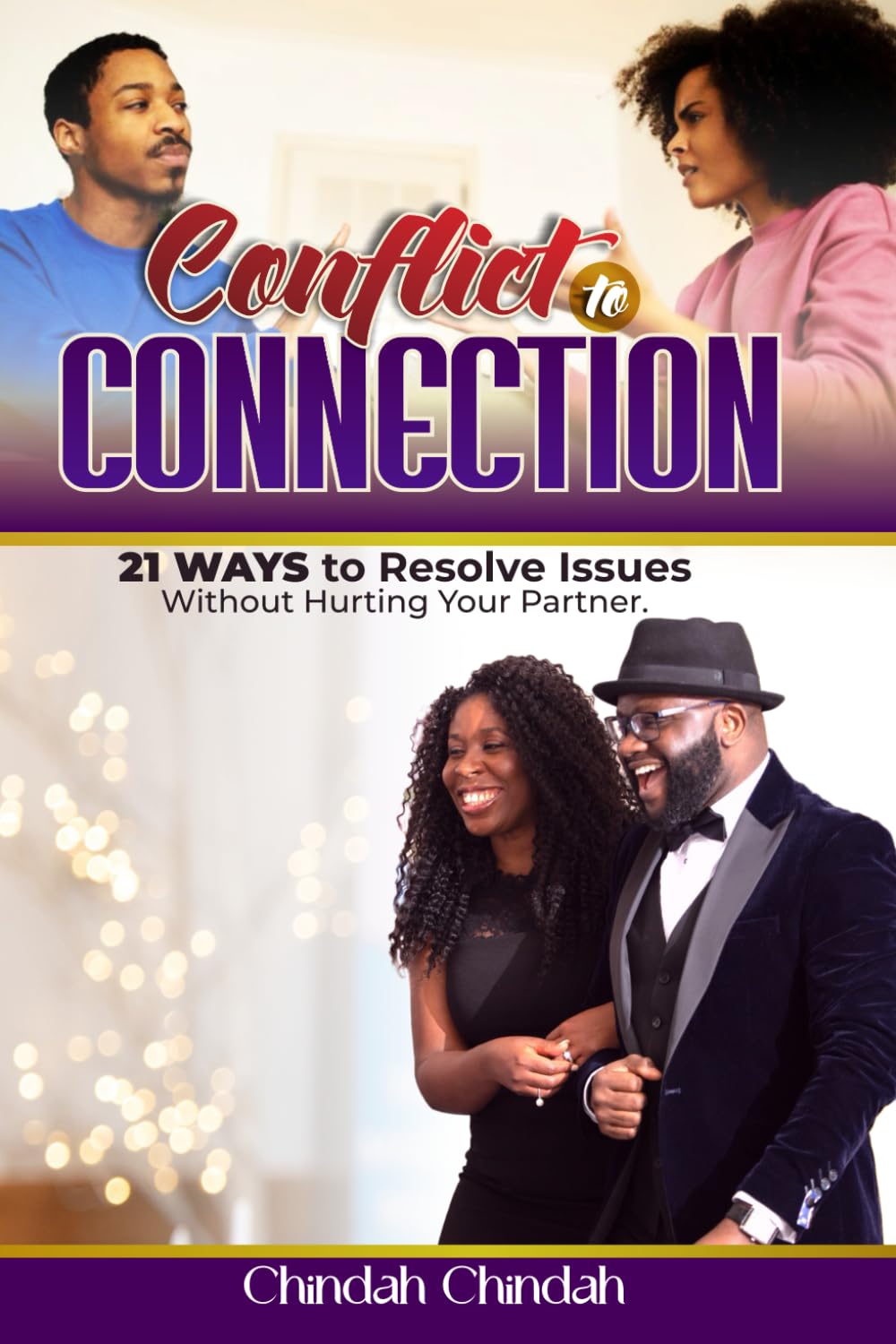 Conflict to Connection: 21 Ways to Resolve Issues Without Hurting Your Partner.