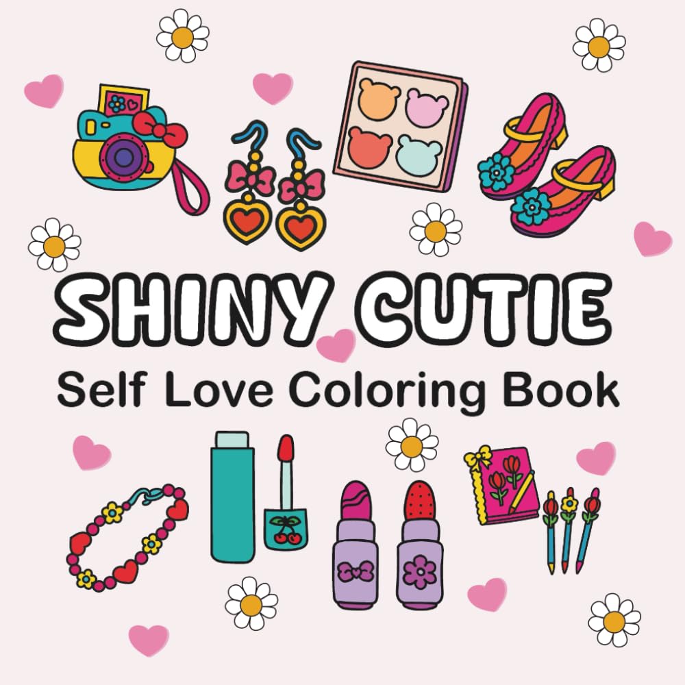 SHINY CUTIE: A Cute & Cozy Self-Love Coloring Book for Relaxation and Stress Relief
