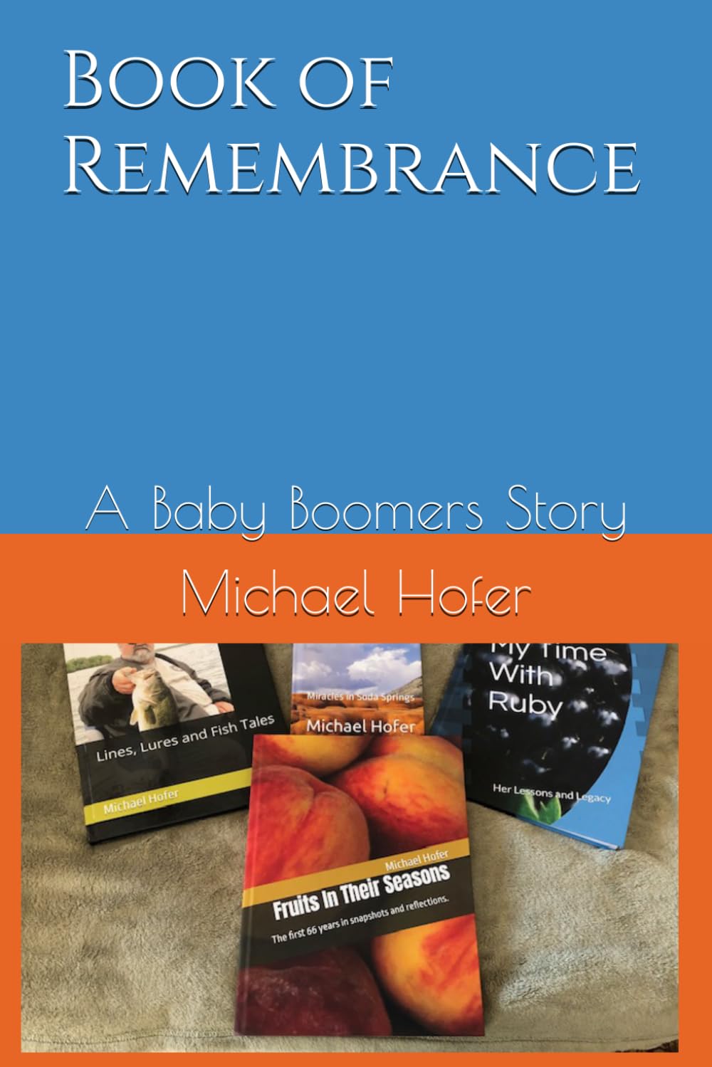 Book of Remembrance: A Baby Boomers Story