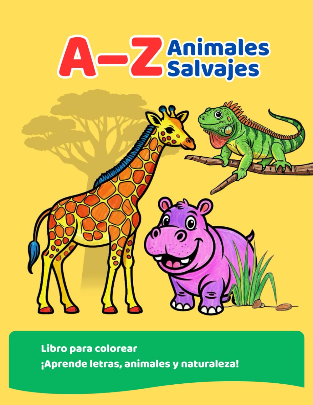 A-Z Animales Salvajes: Libro para colorear ¡Aprende letras, animales y naturaleza! (A-Z Libros para colorear)