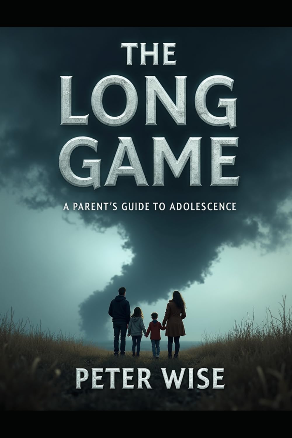The Long Game: A Parent's Guide to Adolescence by Peter Wise