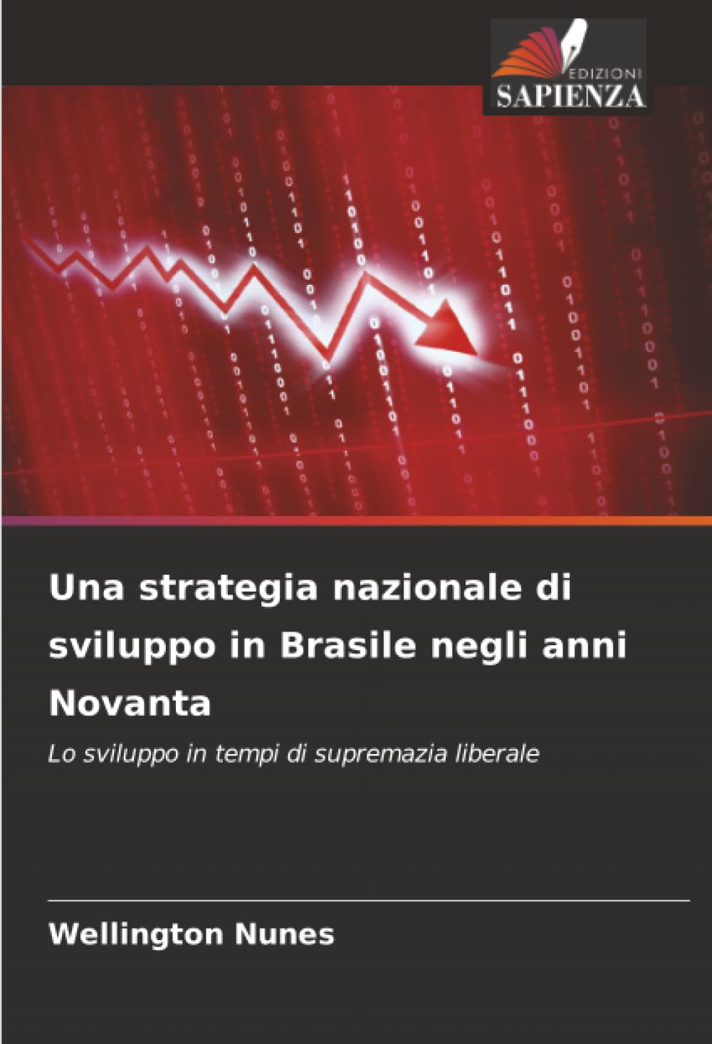 Una strategia nazionale di sviluppo in Brasile negli anni Novanta: Lo sviluppo in tempi di supremazia liberale