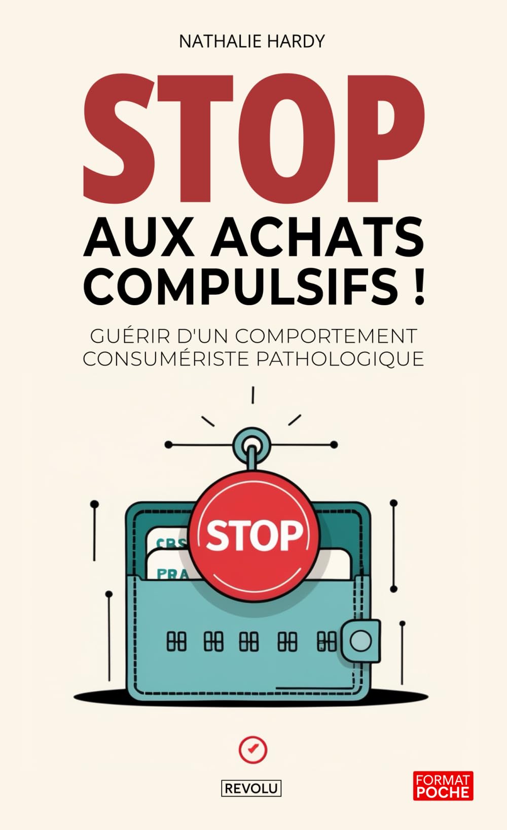 STOP aux achats compulsifs: Guérir d'un comportement consumériste pathologique