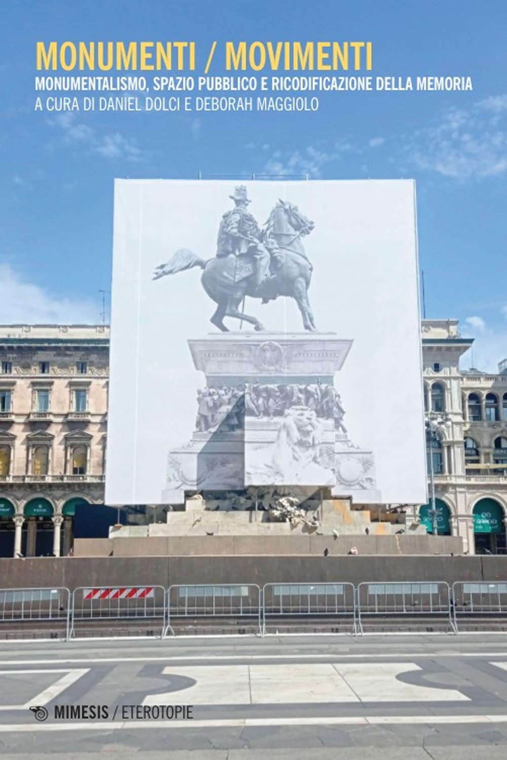 Monumenti / Movimenti. Monumentalismo, Spazio Pubblico E Ricodificazione Della Memoria - 4
