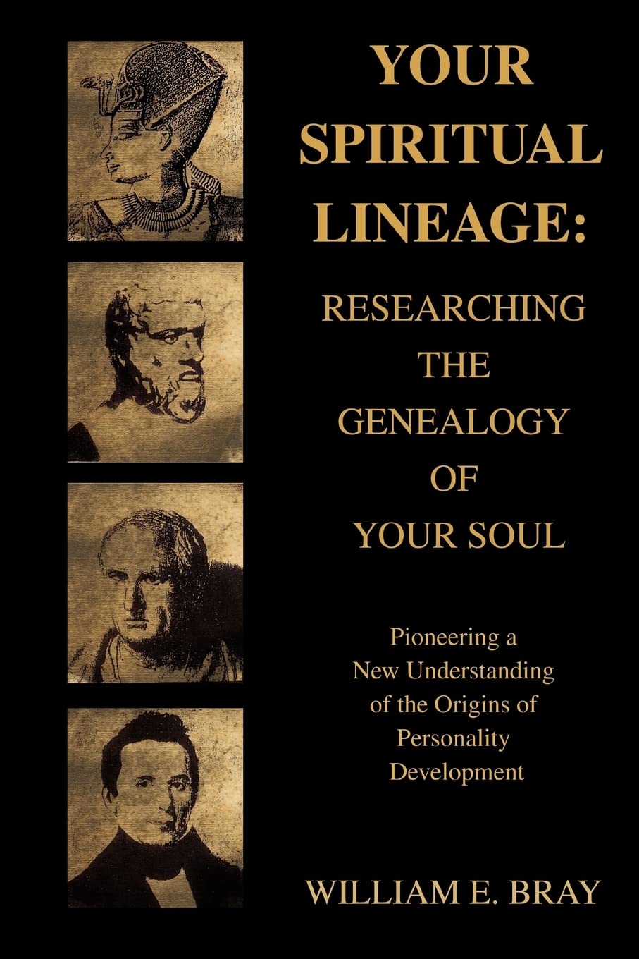 Your Spiritual Lineage: Researching the Genealogy of Your Soul: Pioneering a New Understanding of the Origins of Personality Development