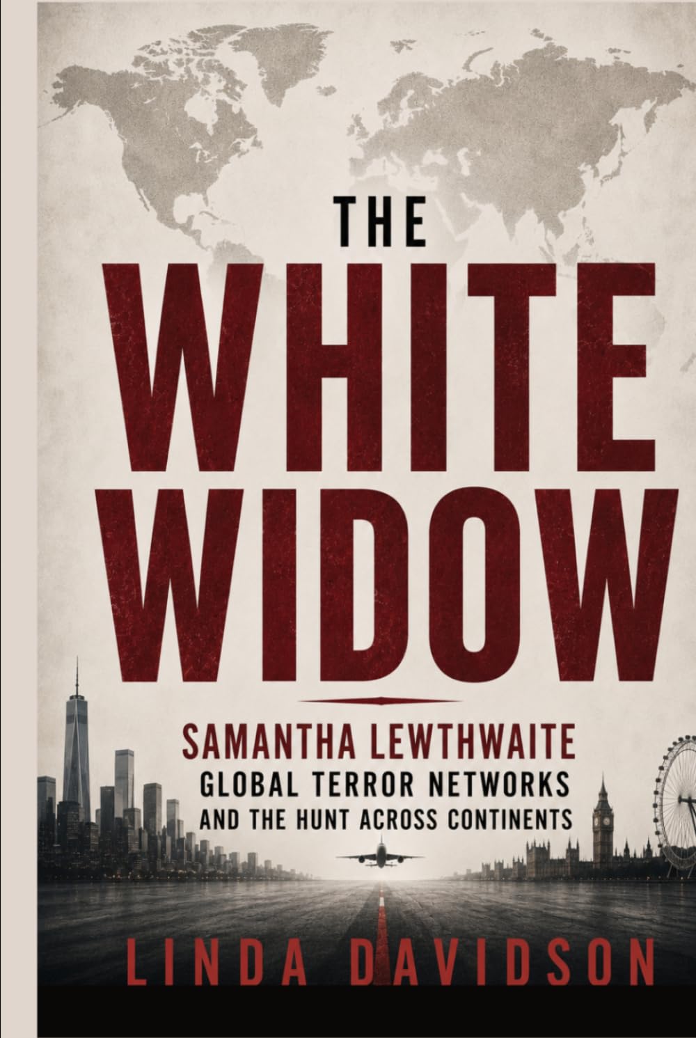 The White Widow: The White Widow Samantha Lewthwaite, Global Terror Networks, and the Hunt Across Continents