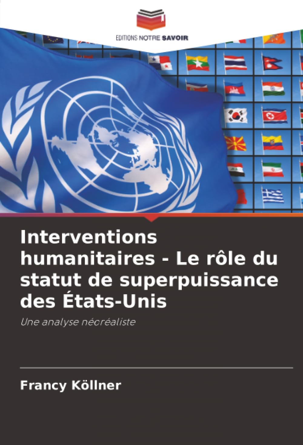 Interventions humanitaires - Le rôle du statut de superpuissance des États-Unis: Une analyse néoréaliste