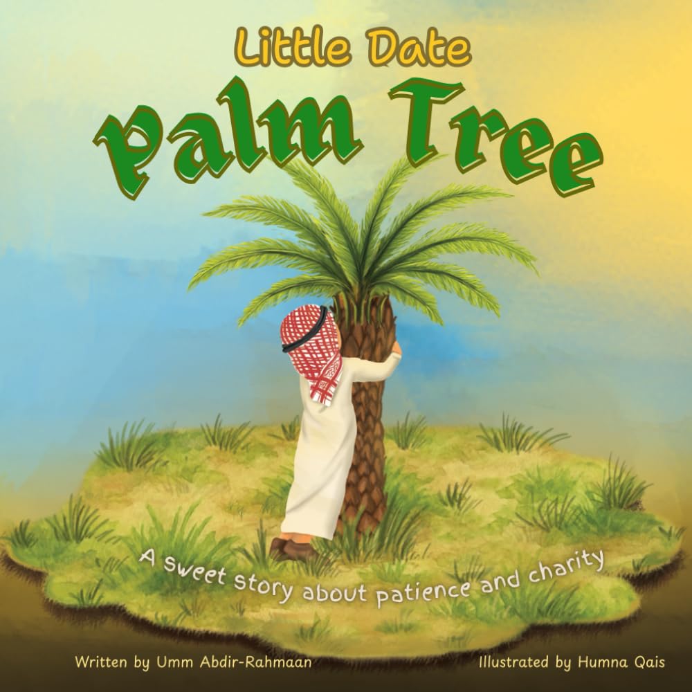 Little Date Palm Tree: A sweet story about patience and charity