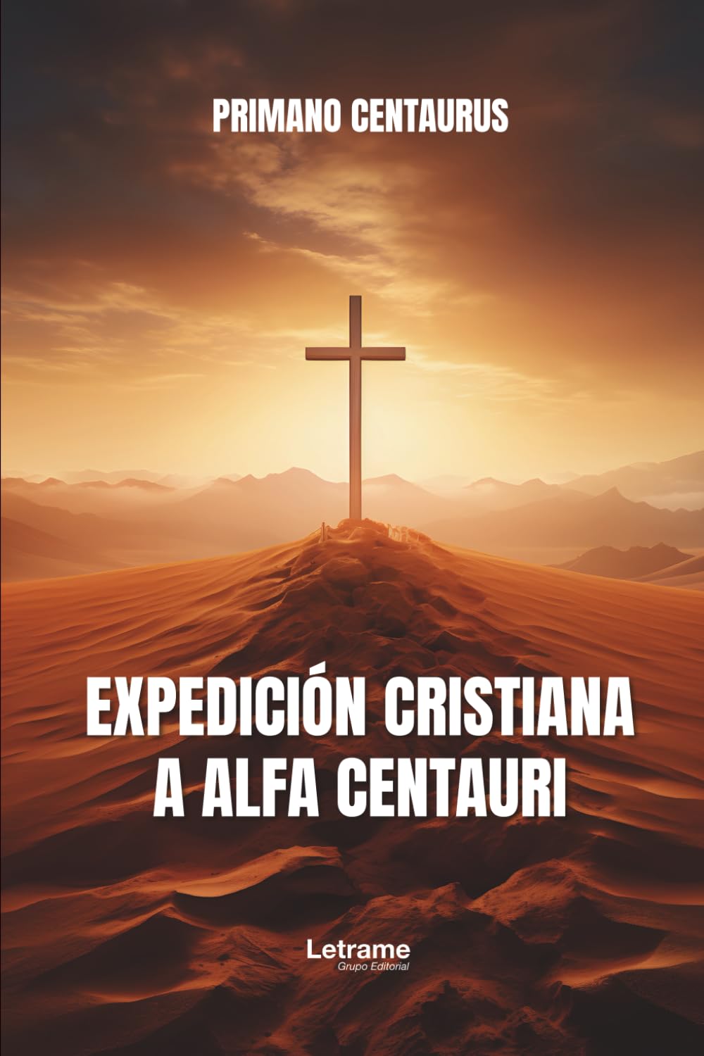Expedición cristiana a Alfa Centauri: 1 (Novela ficción)