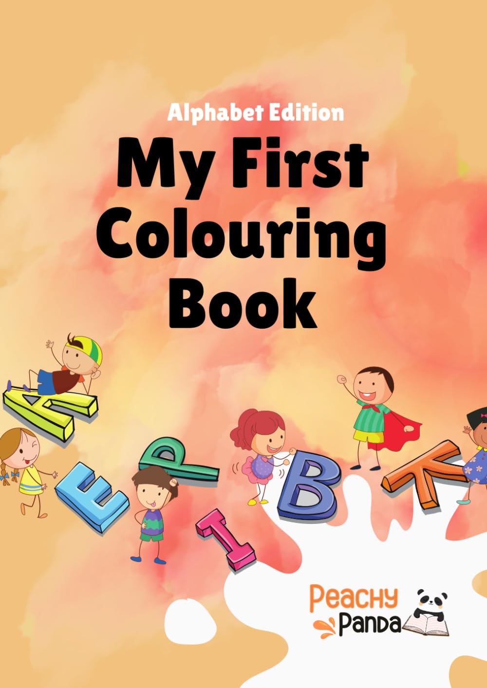 My First Colouring Book - Alphabet Edition: Big, Simple & Fun Colouring for Toddlers and Kids