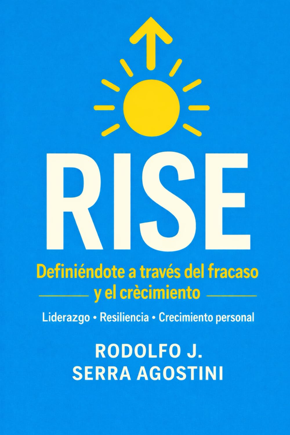 Rise: Definiéndote a través del fracaso y el crecimiento Liderazgo, resiliencia y crecimiento personal