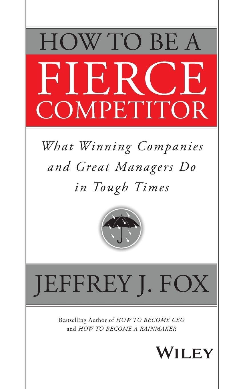 How to Be a Fierce Competitor by Jeffrey J. Fox - 9781119116523