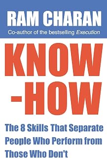 Know-How: The 8 Skills that Separate People who Perform From Those Who Don't