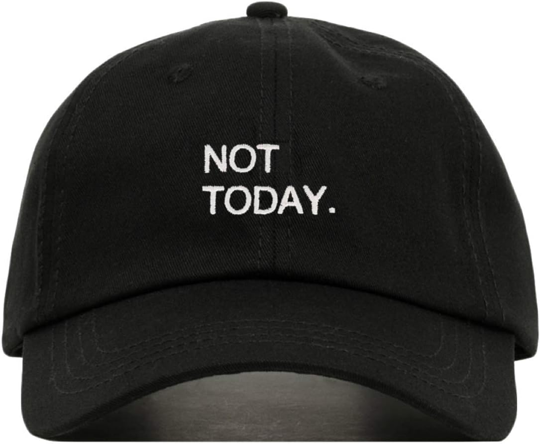 Not Today Baseball Hat, Embroidered Dad Cap, Unstructured Soft Cotton, Adjustable Strap Back (Multiple Colors)