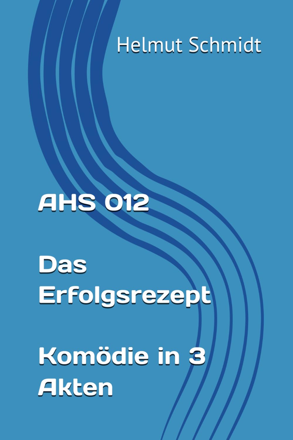 AHS 012 Das Erfolgsrezept - Komödie in 3 Akten