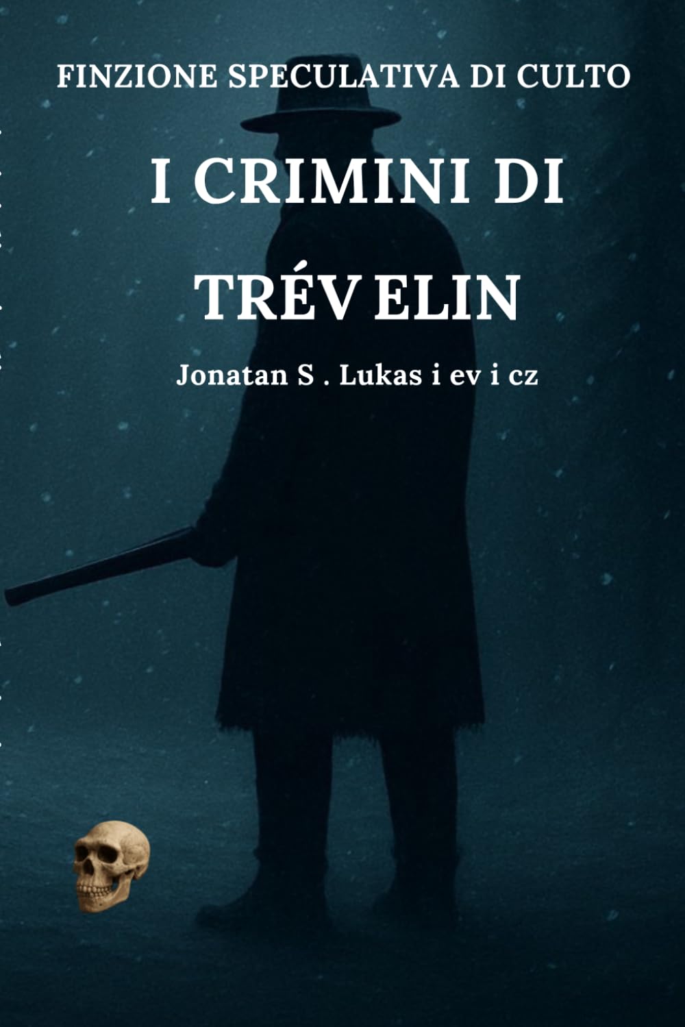 I crimini di Trévelin (FINZIONE SPECULATIVA DI CULTO)