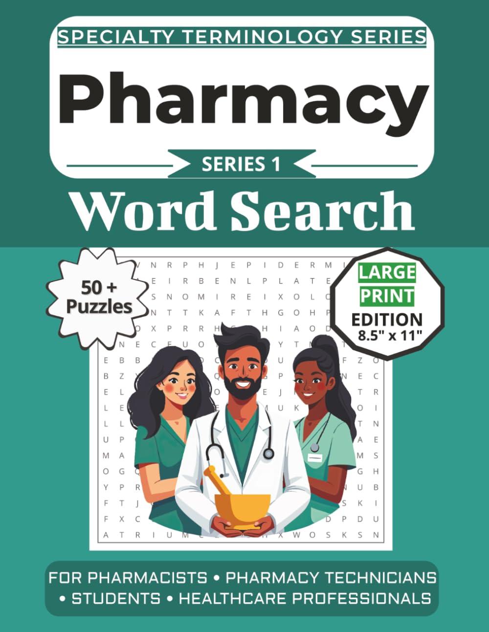 The Ultimate Pharmacy Terminology Word Search: Puzzles for Pharmacists, Pharmacy Technicians, Students, and Healthcare Professionals: Large Print ... Specialty Terminology Puzzle Book Series)