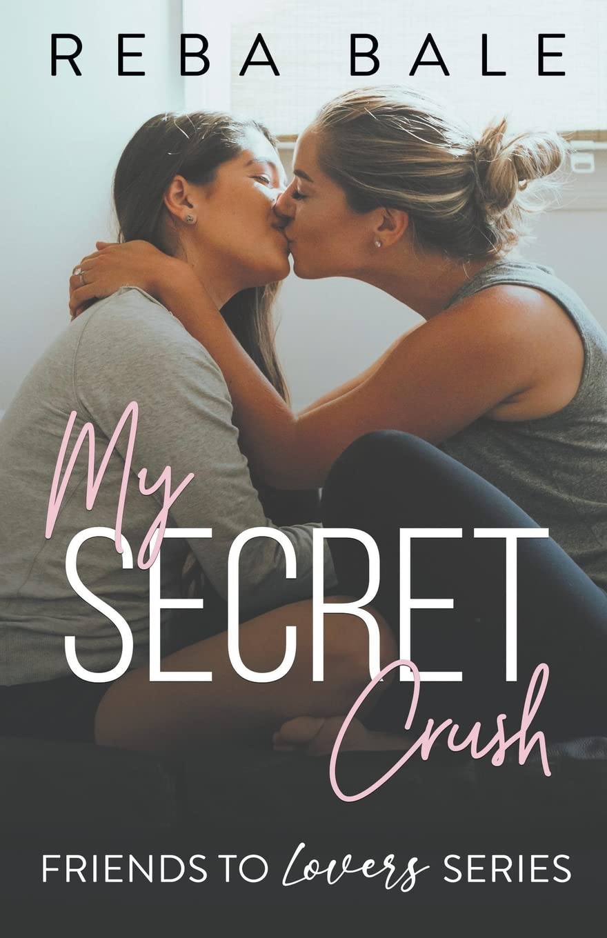 My Secret Crush: 6 (Friends to Lovers)