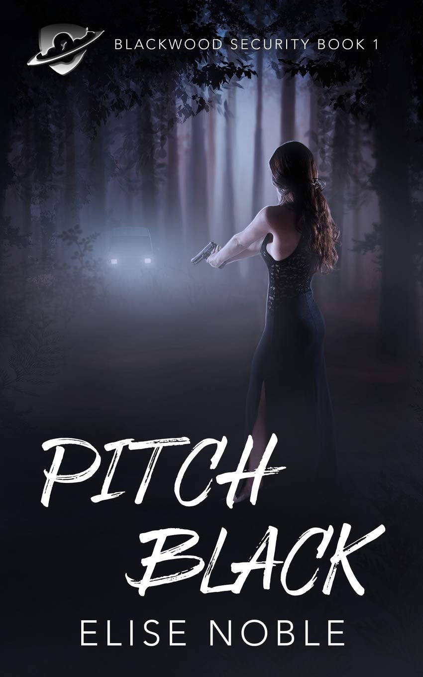 Pitch Black: A Romantic Thriller (Blackwood Security Book 1)
