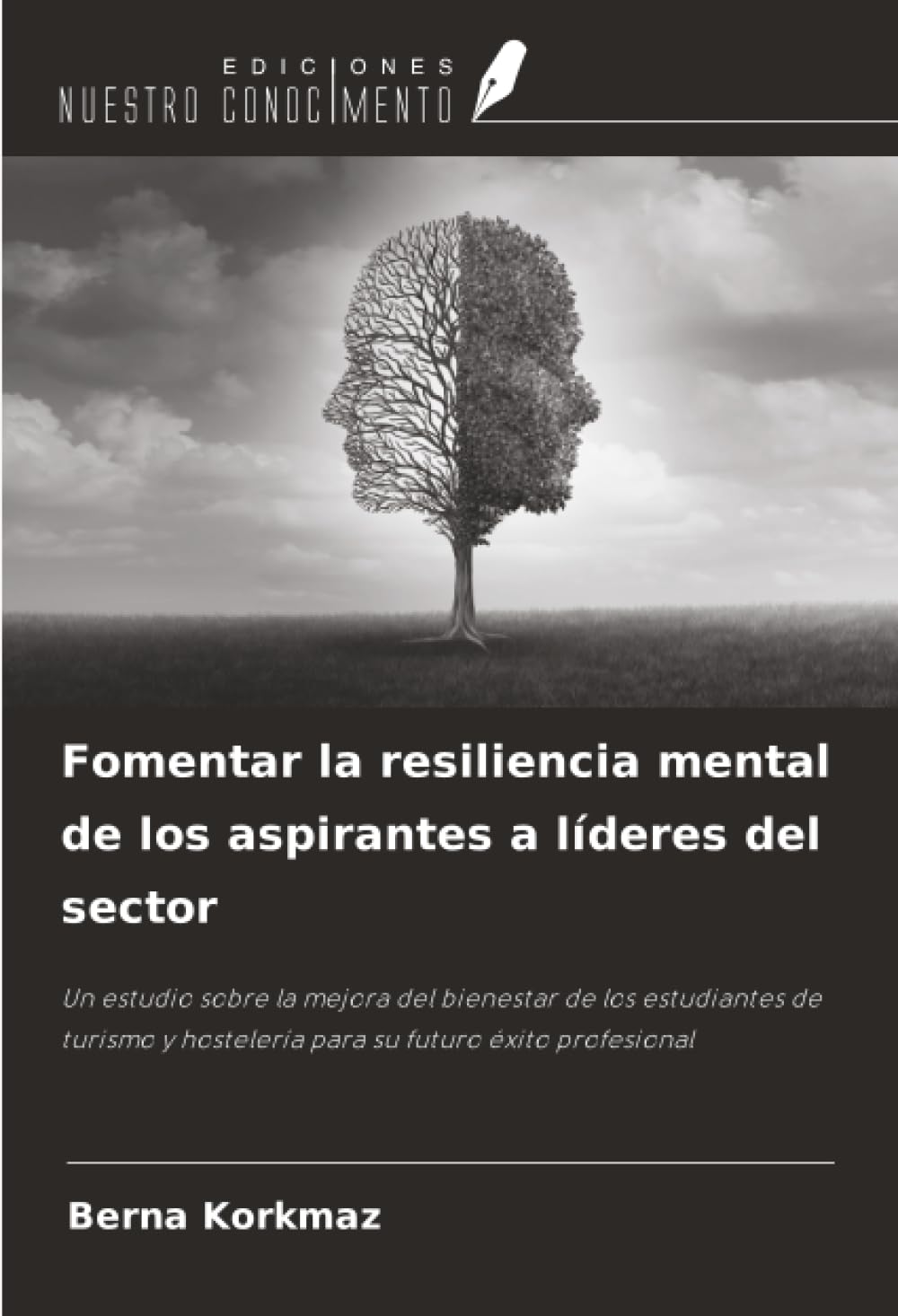 Fomentar la resiliencia mental de los aspirantes a líderes del sector: Un estudio sobre la mejora del bienestar de los estudiantes de turismo y hostelería para su futuro éxito profesional