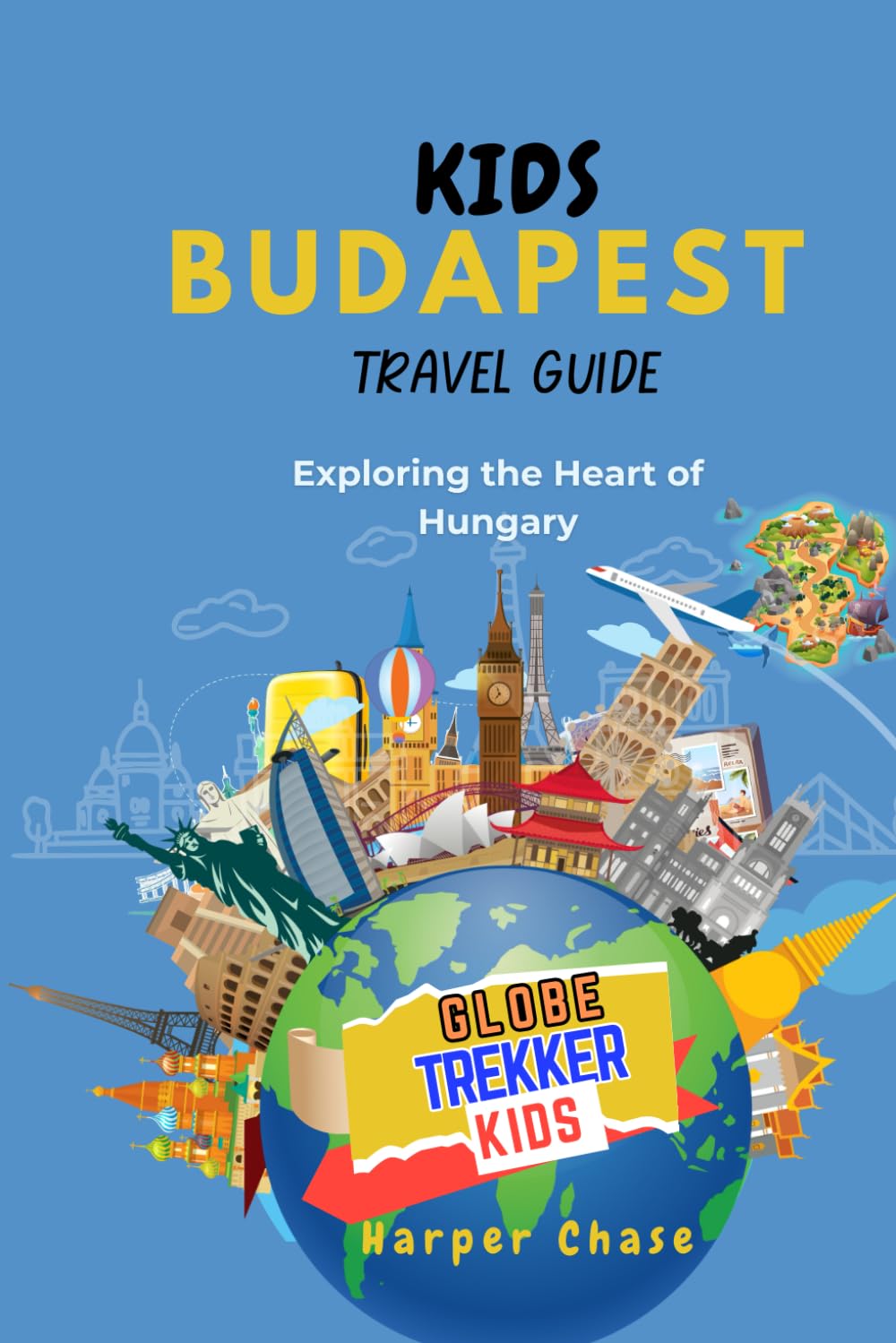 Kids Travel Guide to Budapest: Exploring the Heart of Hungary (GlobeTrekkerKids)