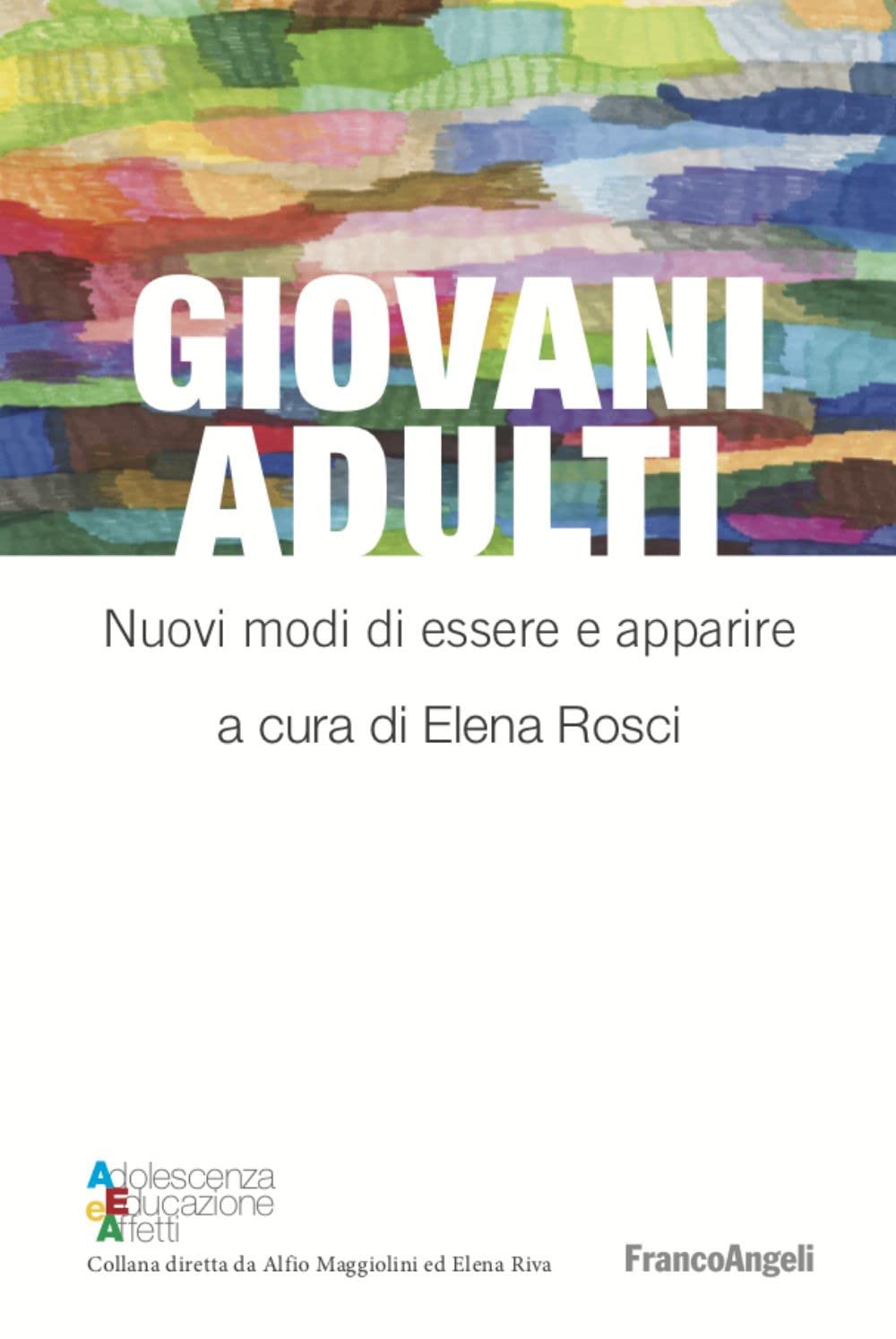 Giovani Adulti. Nuovi Modi Di Essere E Apparire - 4