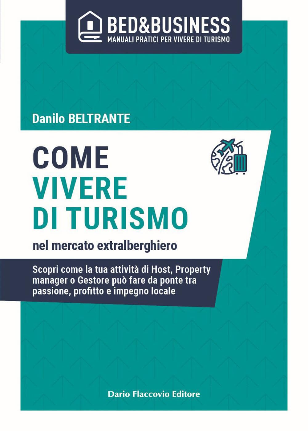 Come Vivere Di Turismo Nel Mercato Extralberghiero. Scopri Come La Tua Attività Di Host, Property Manager O Gestore Può Fare Da Ponte Tra Passione, Profitto E Impegno Locale. - 4