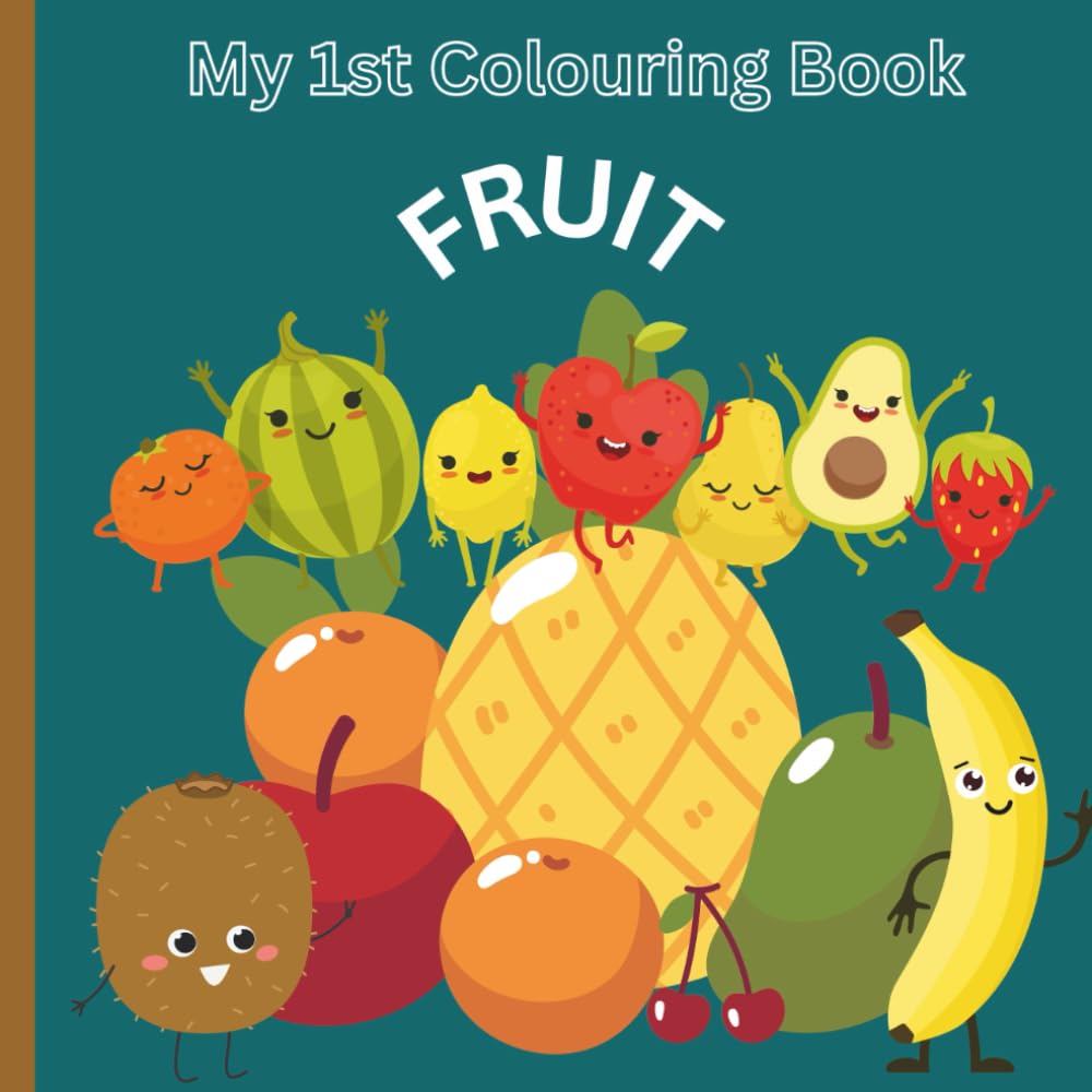 My 1st Colouring book: Volume 6 - Fruit: Fruity Fun: A Colouring Adventure for Kids