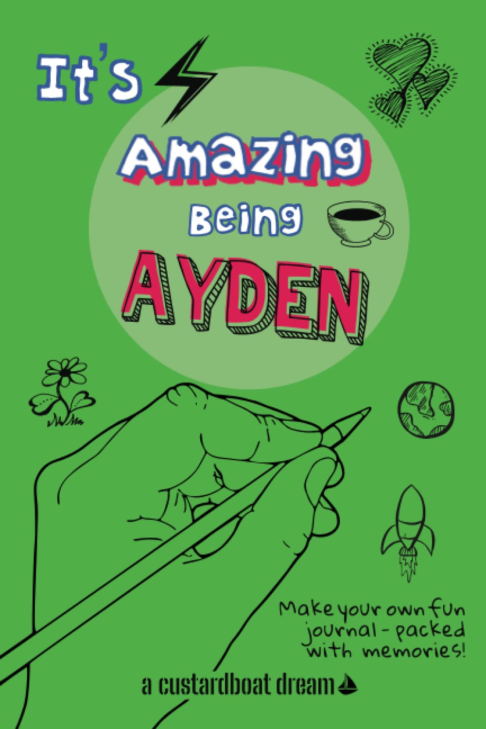 It's Amazing Being Ayden: A fun activity personal name journal.