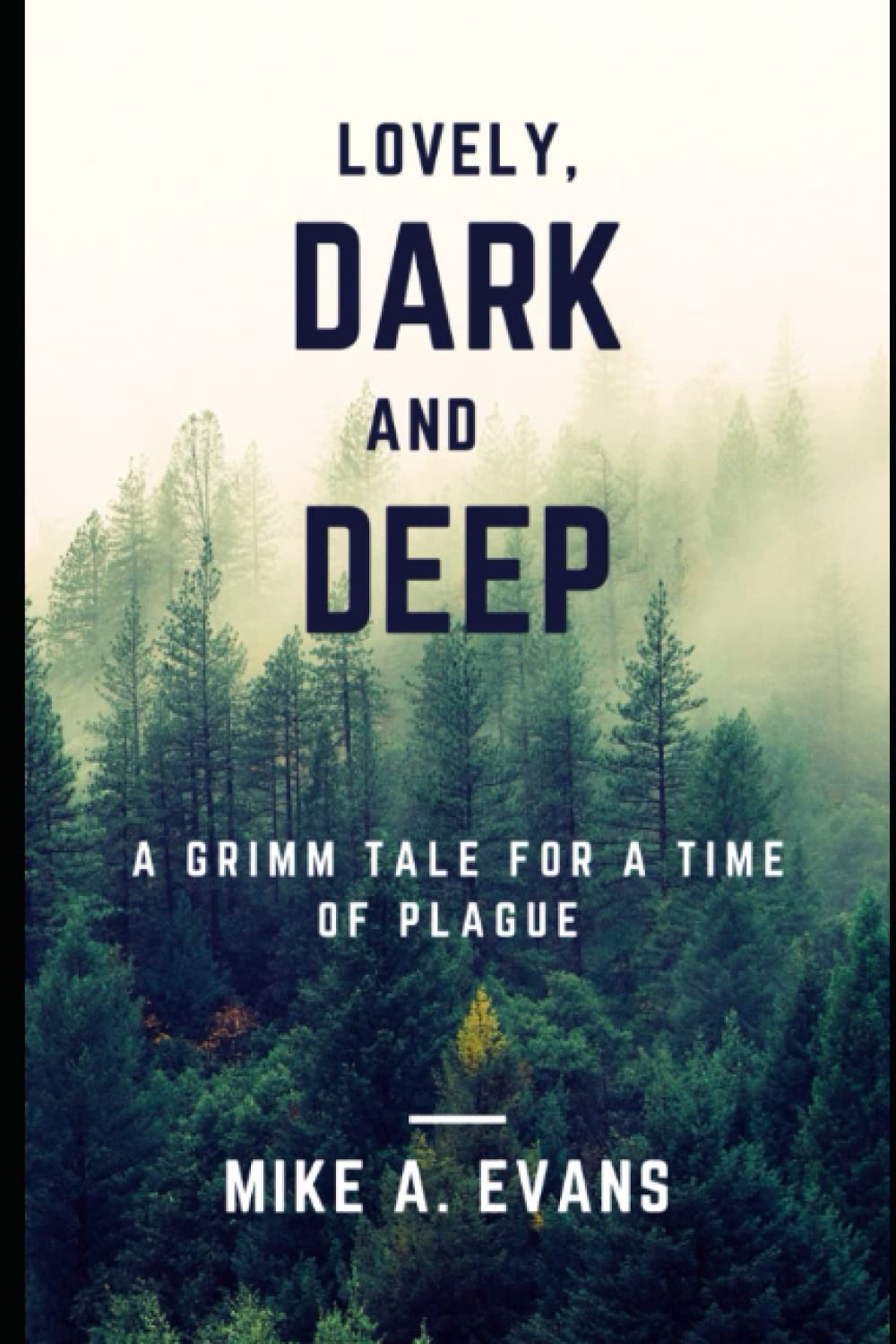 Lovely, Dark and Deep: A Grimm Tale for a Time of Plague