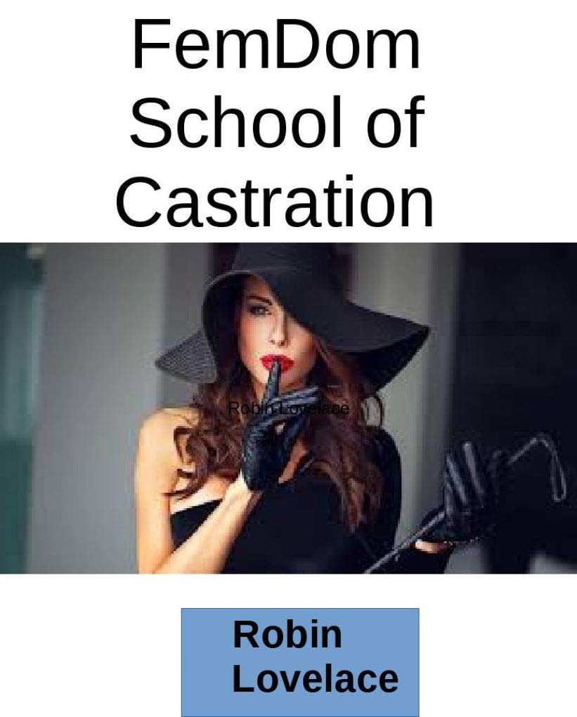 Femdom School of Castration (English Edition) eBook : Lovelace, Robin ...