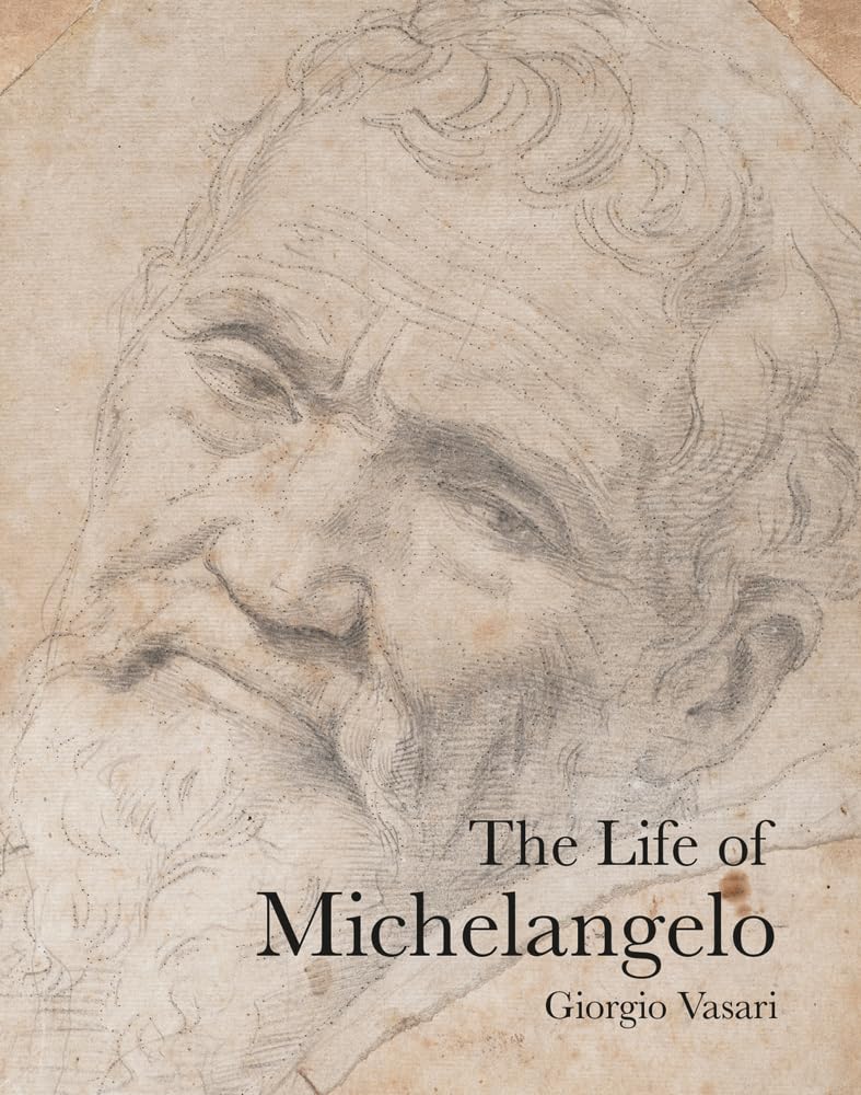 The Life of Michelangelo (Lives of the Artists)