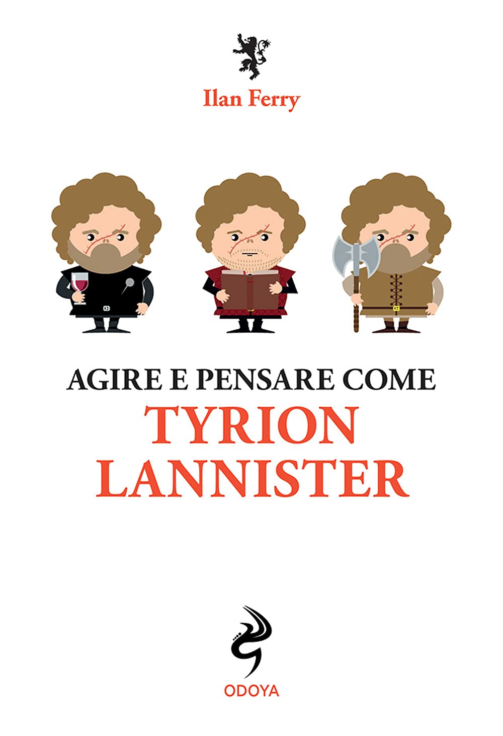 Agire E Pensare Come Tyrion Lannister - 4