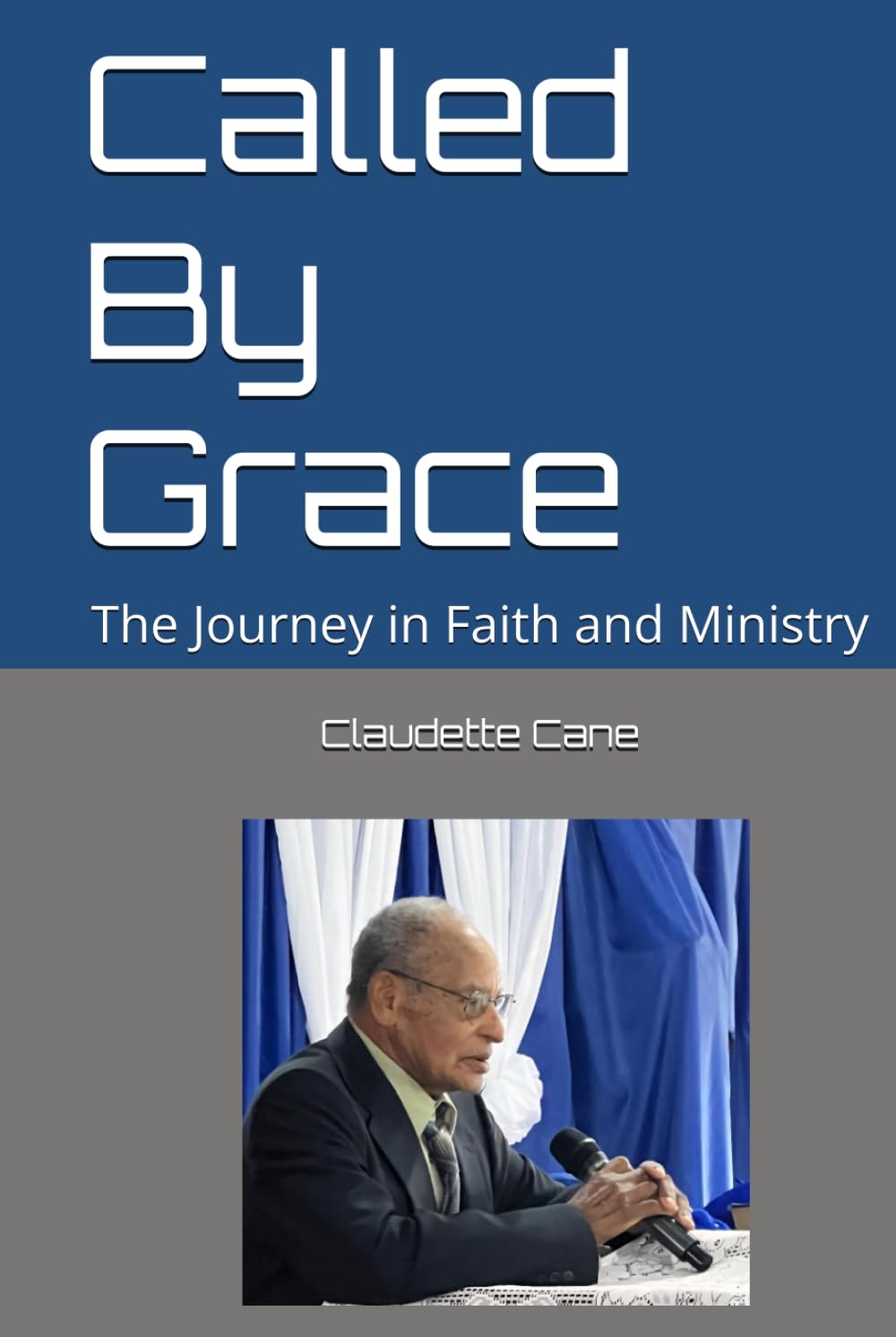 Called By Grace: The Journey in Faith and Ministry