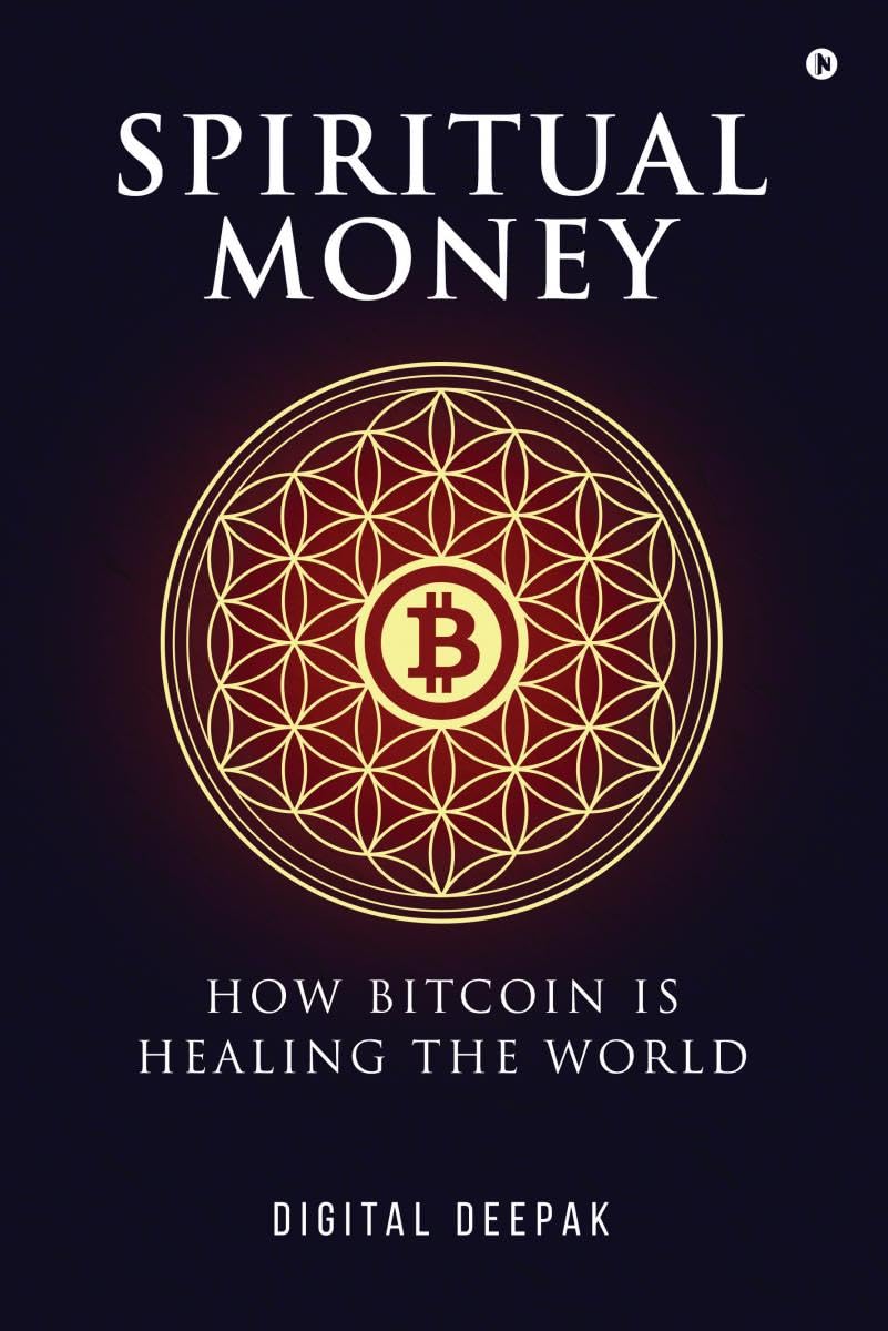 Spiritual Money: How Bitcoin Is Healing The World : Digital Deepak:  Amazon.in: Books