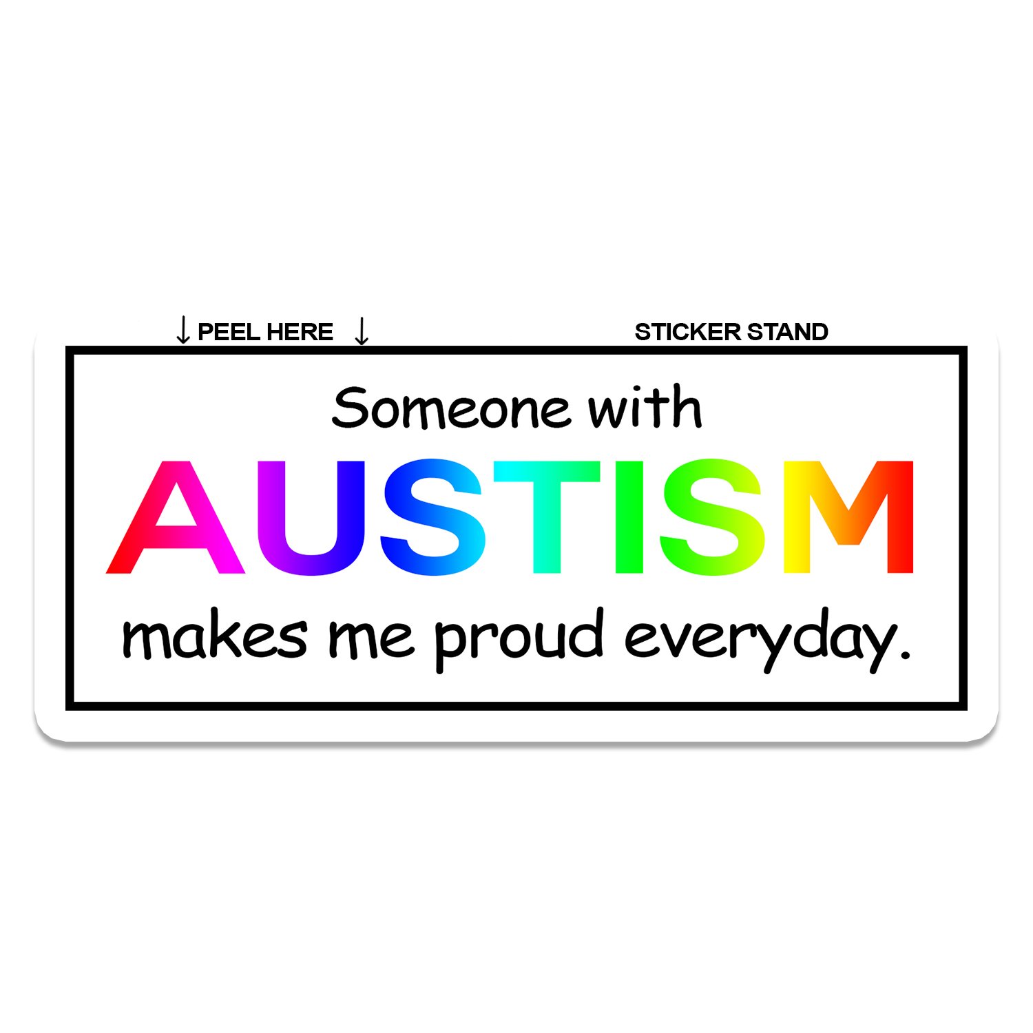 Autism Awareness Someone with Autism Makes Me Proud Everyday Bumper Sticker Decal